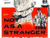 NOT AS A STRANGER (1955) – FULL REVIEW!